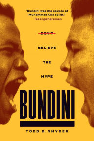 Book downloading pdf Bundini: Don't Believe The Hype by Todd D. Snyder 9781949590203