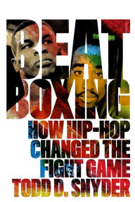 Free ebook downloads for ipod Beatboxing: How Hip-hop Changed the Fight Game in English by  9781949590395 ePub FB2