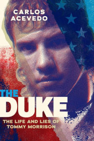 Ebook download free for kindle The Duke: The Life and Lies of Tommy Morrison (English literature)