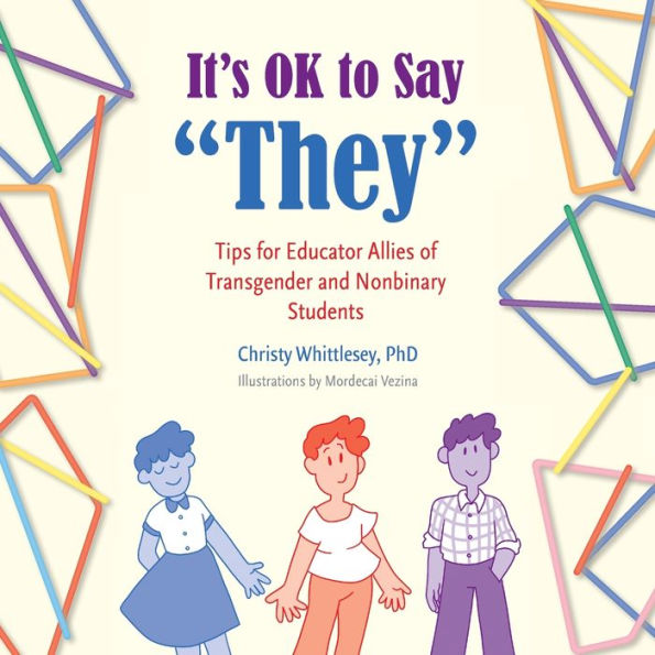 It's OK to Say "They": Tips for Educator Allies of Transgender and Nonbinary Students