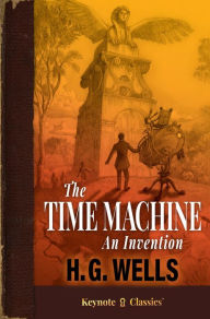 Title: The Time Machine (Annotated Keynote Classics), Author: H. G. Wells