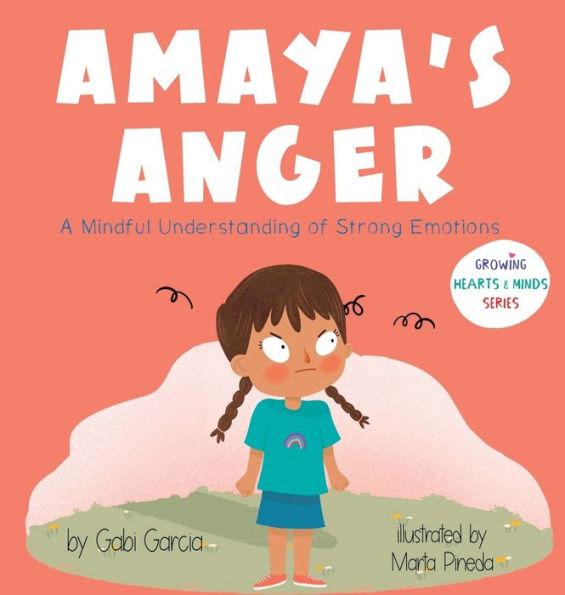 Amaya's Anger: A Mindful Understanding of Strong Emotions