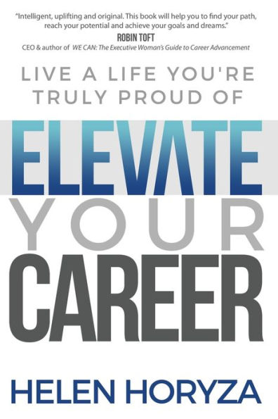 Elevate Your Career: Live A Life You're Truly Proud Of