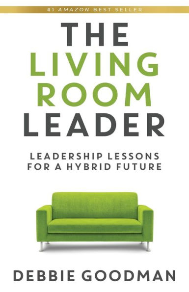 The Living Room Leader: Leadership Lessons for a Hybrid Future