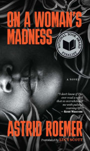 Title: On a Woman's Madness, Author: Astrid Roemer