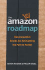 The Amazon Roadmap: How Innovative Brands are Reinventing the Path to Market