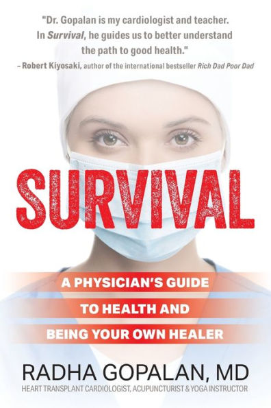 Survival: A Physician's Guide to Health and Being Your Own Healer