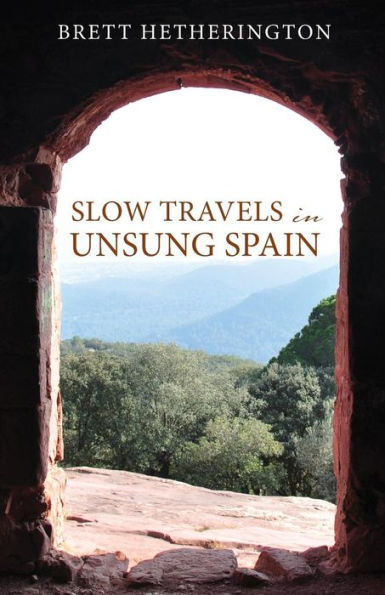 Slow Travels Unsung Spain