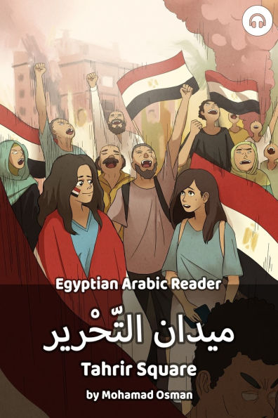 Tahrir Square: Egyptian Arabic Reader