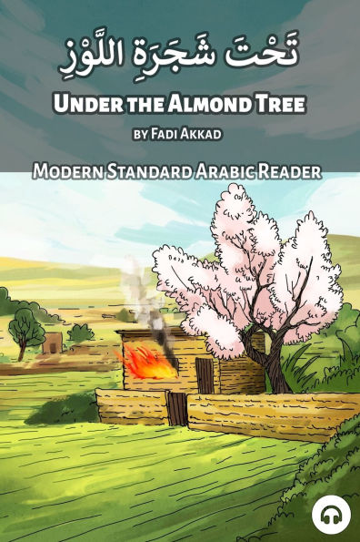 Under the Almond Tree: Modern Standard Arabic Reader