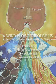 Title: A Wind Blows Through Us: A Festival of New Mexico Men's Poetry, Author: David Johnson