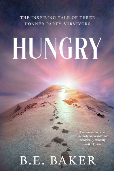 Hungry: The Inspiring Tale of Three Donner Party Survivors