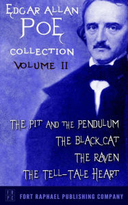 Title: Edgar Allan Poe Collection - Volume II: Fort Raphael Publishing Edition, Author: Edgar Allan Poe