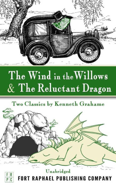 The Wind in the Willows and The Reluctant Dragon: Two Classics by Kenneth Grahame