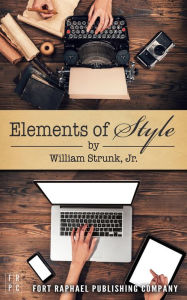 Title: The Elements of Style - Unabridged, Author: William Strunk