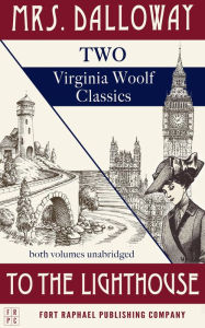Title: Mrs. Dalloway and To the Lighthouse - Two Virginia Woolf Classics - Unabridged, Author: Virginia Woolf