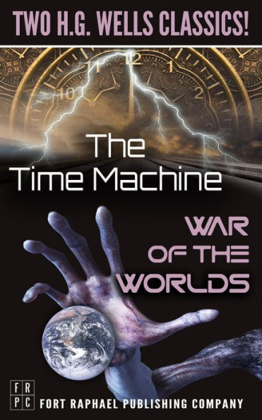 The Time Machine and The War of the Worlds - Two H.G. Wells Classics! - Unabridged