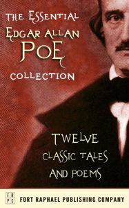 Title: The Essential Edgar Allan Poe Collection - Twelve Classic Tales and Poems - Unabridged, Author: Edgar Allan Poe