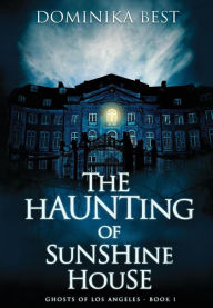 Title: The Haunting of Sunshine House, Author: Dominika Best