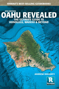 Title: Oahu Revealed: The Ultimate Guide to Honolulu, Waikiki & Beyond, Author: Andrew Doughty