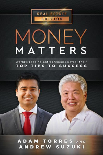 Money Matters: World's Leading Entrepreneurs Reveal Their Top Tips To Success (Vol.1 - Edition 13)