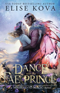 Downloading free ebooks A Dance with the Fae Prince by Elise Kova 9781949694338 (English literature)