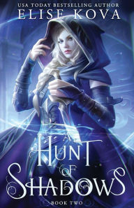 Title: A Hunt of Shadows, Author: Elise Kova