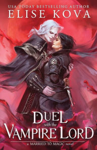 Title: A Duel with the Vampire Lord, Author: Elise Kova