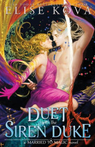 Android books download pdf A Duet with the Siren Duke by Elise Kova 9781949694574 (English literature) PDB
