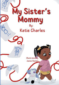 Title: My Sister's Mommy, Author: Katie Charles