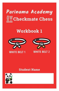 Title: Parinama Academy Checkmate Chess Workbook 1: White Belt 1, White Belt 2, Author: Sivakumar Manikanteswaran