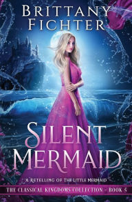 Title: Silent Mermaid: A Retelling of The Little Mermaid, Author: Fichter