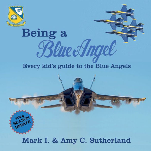 Being a Blue Angel: Every Kid's Guide to the Angels