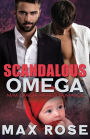 Scandalous Omega: M/M Omega Mpreg Romance: