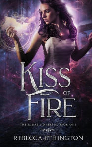 Title: Kiss Of Fire, Author: Rebecca Ethington