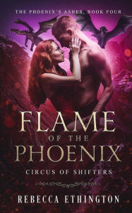 Title: Flame of the Phoenix, Author: Rebecca Ethington