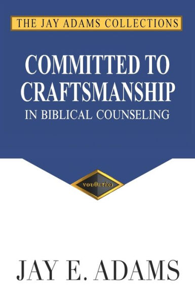 Committed to Craftsmanship Biblical Counseling