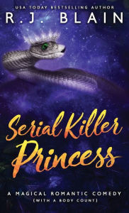 Free audiobooks for mp3 download Serial Killer Princess: A Magical Romantic Comedy (with a body count)