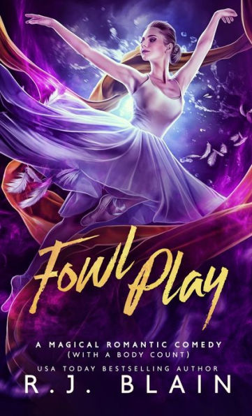 Fowl Play: a Magical Romantic Comedy (with body count)