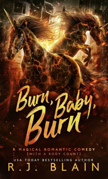 Burn, Baby, Burn: a Magical Romantic Comedy (with body count)