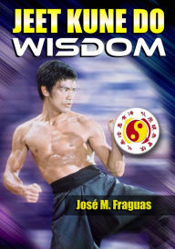 Title: Jeet Kune Do Wisdom, Author: Jose M Fraguas