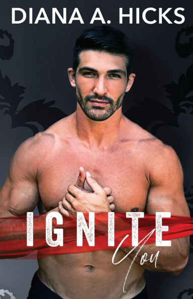 Ignite You: A Hate to Lovers Revenge Romance