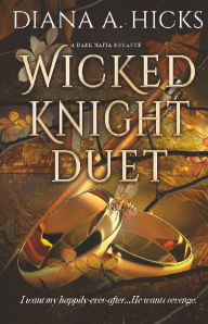 Title: Wicked Knight Duet, Author: Diana A. Hicks