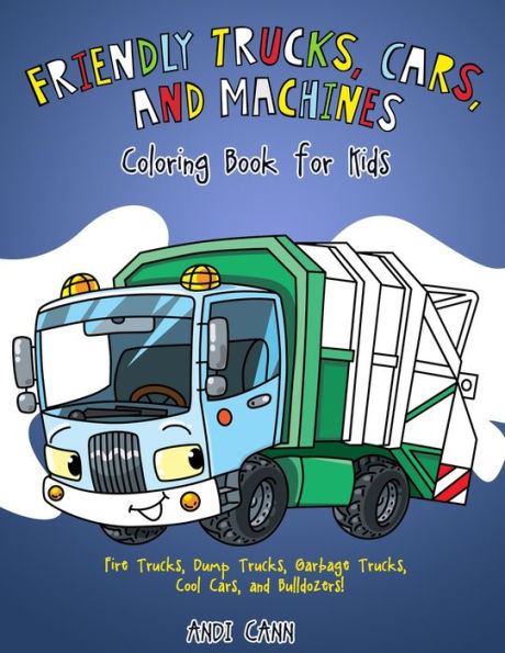 Friendly Trucks, Cars, and Machines: Coloring Book for Kids