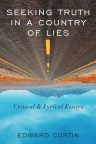 Free download ebook Seeking Truth in a Country of Lies by Edward Curtin (English Edition)  9781949762266