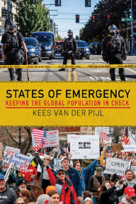 Title: States of Emergency: Keeping the Global Population in Check, Author: Kees van der Pijl