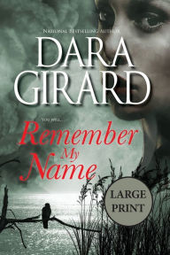 Title: Remember My Name, Author: Dara Girard
