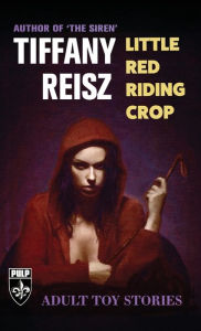 Download free books ipod touch Little Red Riding Crop: Adult Toy Stories 9781949769418