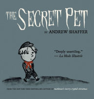Title: The Secret Pet, Author: Andrew Shaffer