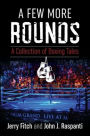 A Few More Rounds: A Collection of Boxing Tales